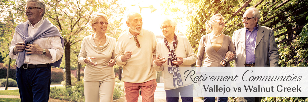 Retire in Vallejo or Walnut Creek - Senior Retirement Community